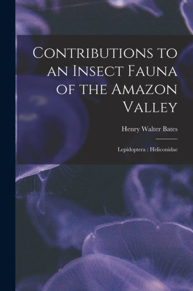 Contributions To An Insect Fauna Of The Amazon Valley: Lepidoptera: Heliconidae