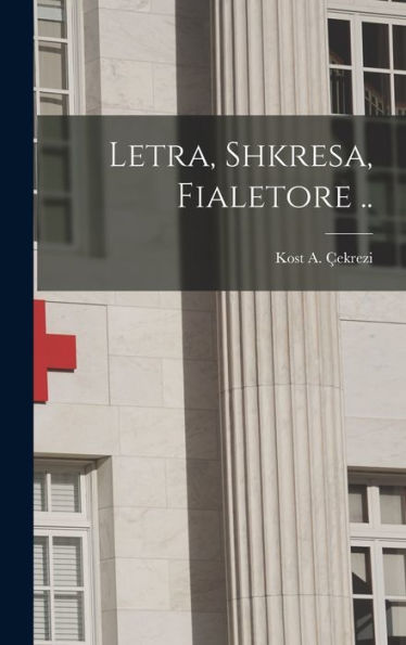 Letra, Shkresa, Fialetore .. (Albanian Edition)