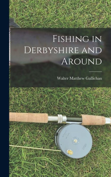 Fishing In Derbyshire And Around