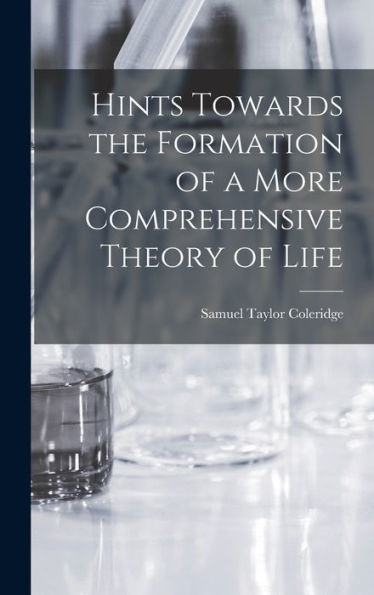Hints Towards The Formation Of A More Comprehensive Theory Of Life