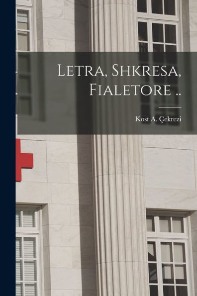 Letra, Shkresa, Fialetore .. (Albanian Edition)