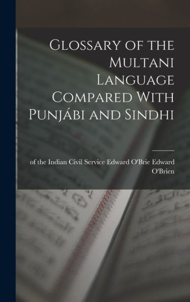 Glossary Of The Multani Language Compared With Punjábi And Sindhi