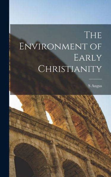 The Environment Of Early Christianity