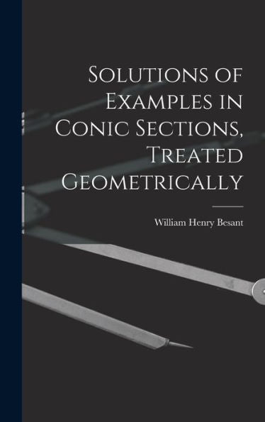 Solutions Of Examples In Conic Sections, Treated Geometrically