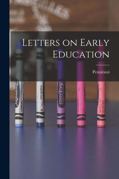 Letters On Early Education