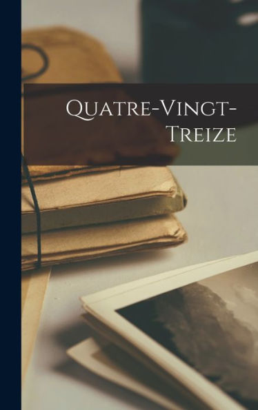 Quatre-Vingt-Treize (French Edition)