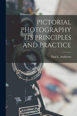 Pictorial Photography Its Principles And Practice