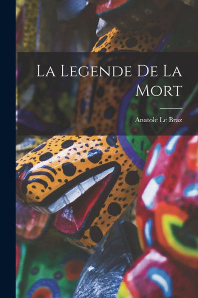 La Legende De La Mort (French Edition)