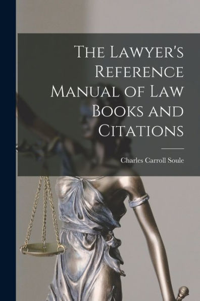 The Lawyer'S Reference Manual Of Law Books And Citations