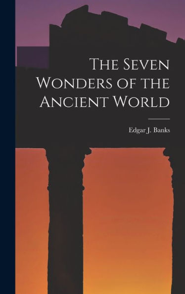 The Seven Wonders Of The Ancient World
