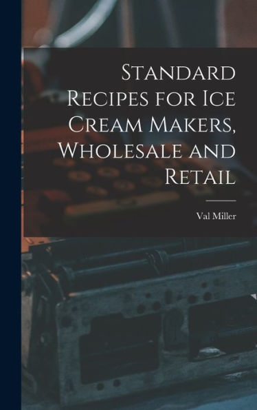 Standard Recipes For Ice Cream Makers, Wholesale And Retail