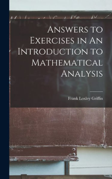 Answers To Exercises In An Introduction To Mathematical Analysis