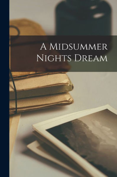 A Midsummer Nights Dream