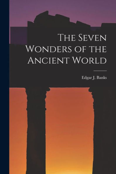 The Seven Wonders Of The Ancient World