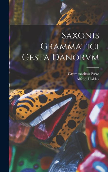 Saxonis Grammatici Gesta Danorvm (Latin Edition)
