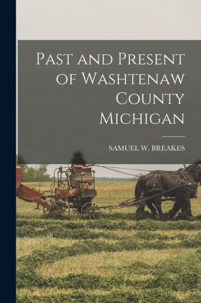 Past And Present Of Washtenaw County Michigan
