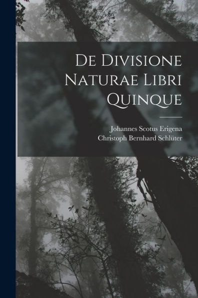 De Divisione Naturae Libri Quinque (Latin Edition)