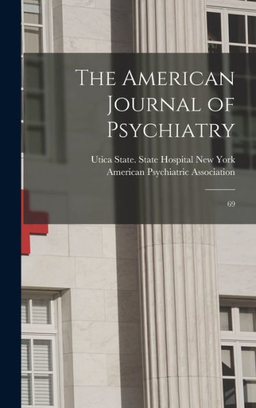 The American Journal Of Psychiatry: 69