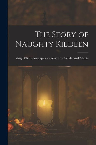 The Story Of Naughty Kildeen