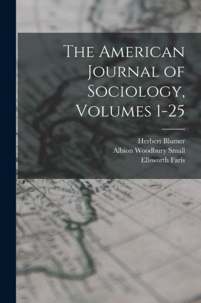 The American Journal Of Sociology, Volumes 1-25
