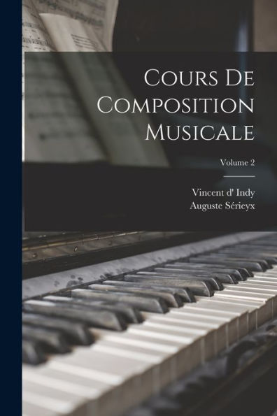 Cours De Composition Musicale; Volume 2 (French Edition)