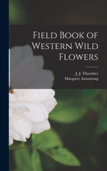 Field Book Of Western Wild Flowers