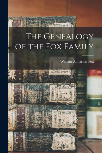 The Genealogy Of The Fox Family