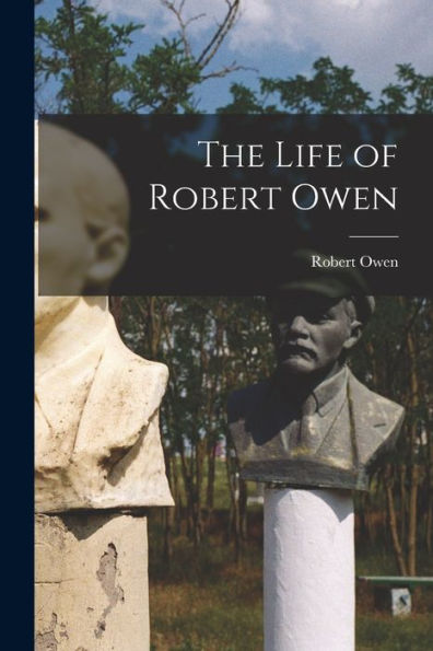 The Life Of Robert Owen