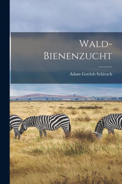Wald-Bienenzucht (German Edition)
