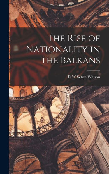 The Rise Of Nationality In The Balkans