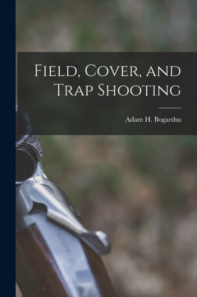 Field, Cover, And Trap Shooting