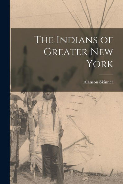 The Indians Of Greater New York