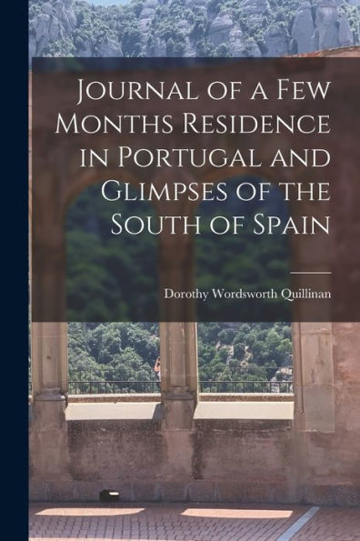Journal Of A Few Months Residence In Portugal And Glimpses Of The South Of Spain