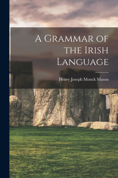 A Grammar Of The Irish Language