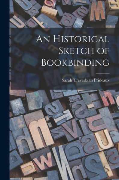 An Historical Sketch Of Bookbinding