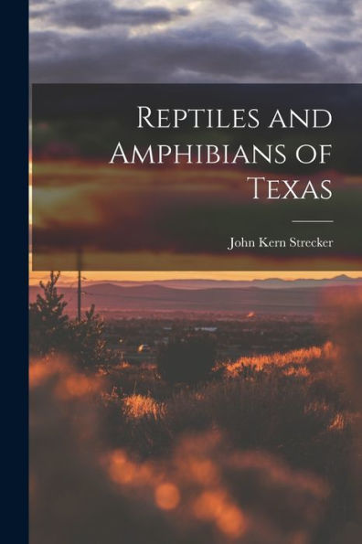 Reptiles And Amphibians Of Texas