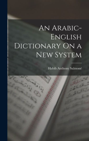 An Arabic-English Dictionary On A New System