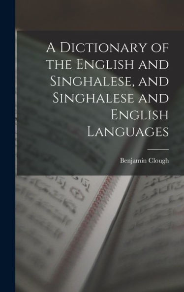 A Dictionary Of The English And Singhalese, And Singhalese And English Languages