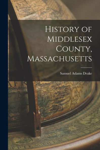 History Of Middlesex County, Massachusetts