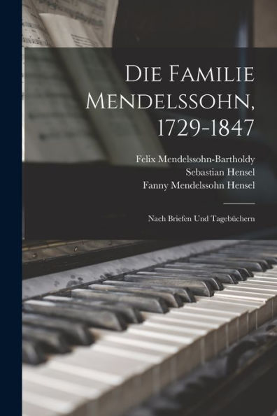 Die Familie Mendelssohn, 1729-1847: Nach Briefen Und Tagebüchern (German Edition)