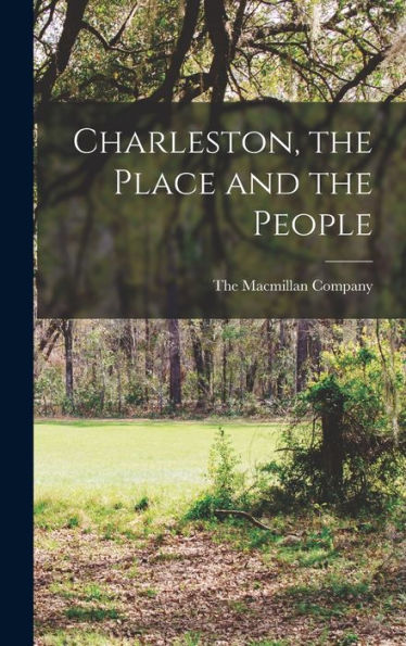 Charleston, The Place And The People