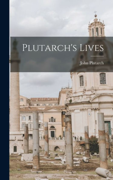 Plutarch'S Lives