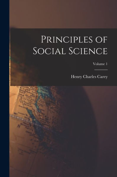 Principles Of Social Science; Volume 1