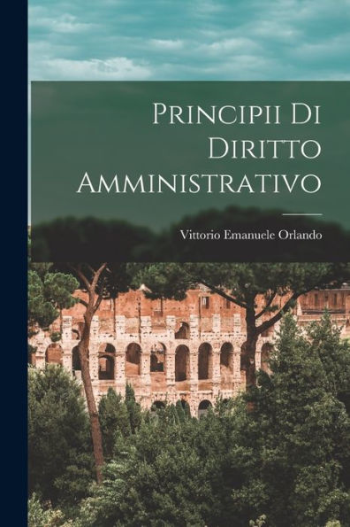 Principii Di Diritto Amministrativo (Italian Edition)