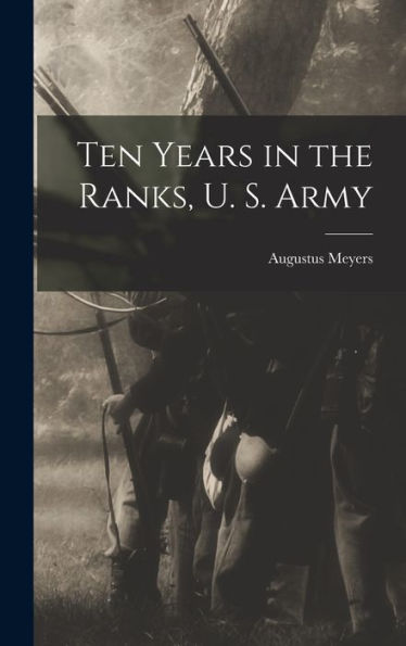 Ten Years In The Ranks, U. S. Army