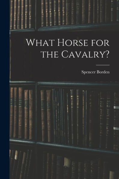 What Horse For The Cavalry?