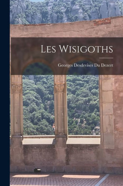 Les Wisigoths (French Edition)