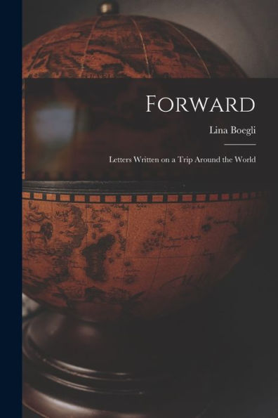 Forward; Letters Written On A Trip Around The World