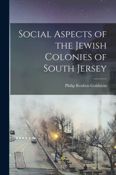 Social Aspects Of The Jewish Colonies Of South Jersey