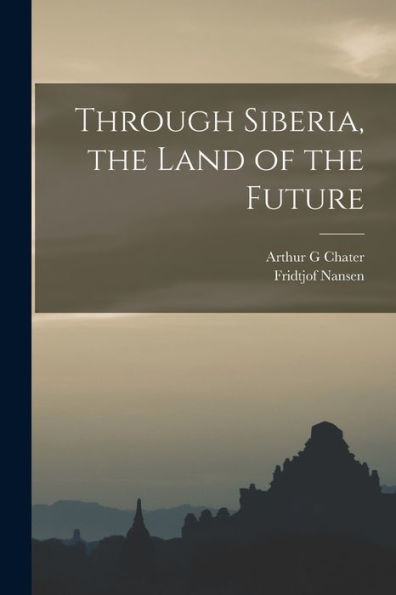 Through Siberia, The Land Of The Future